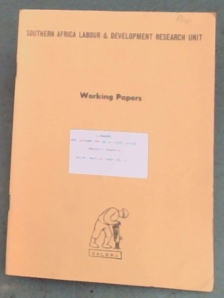 Southern Africa Labour & Development Research Unit Working Papers. Zimbabwe : The Lessons for us in South Africa