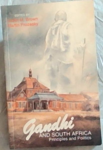 Gandhi and South Africa : Principles and Politics