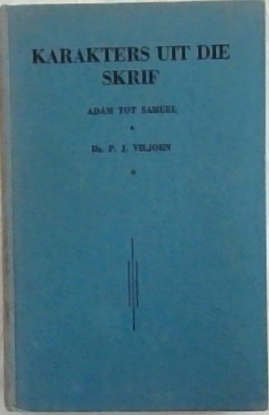 Karakters Uit die Skrif ; Adam tot Samuel