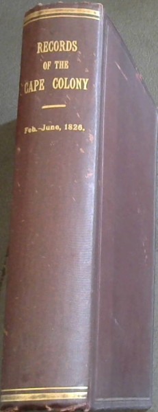 Records of the Cape Colony Volume 26, from February to June 1826