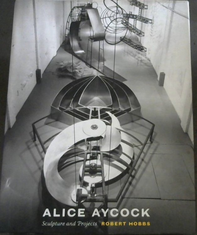 Image for Alice Aycock: Sculpture and Projects (The MIT Press) Alice Aycock: Sculpture and Projects (The MIT Press)