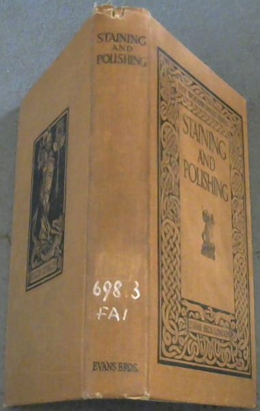 Staining and Polishing ; including vanishing & other methods of finishing wood