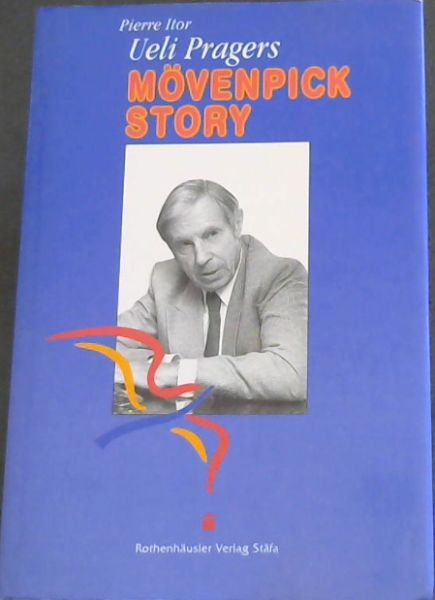 Ueli Pragers Movenpick Story (German Edition)