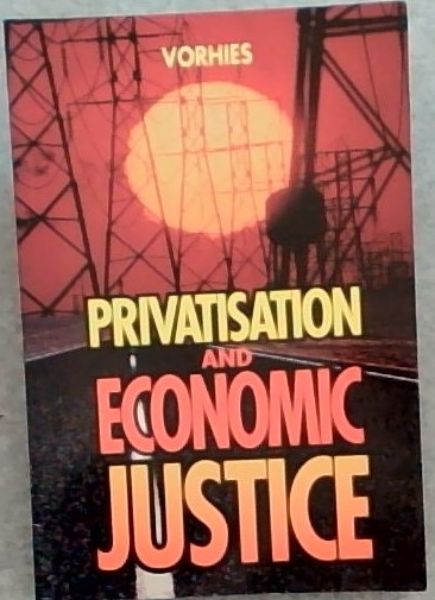 Privatisation and economic justice (Free Market Series)