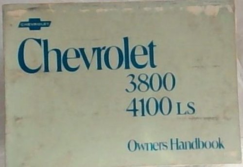 Chevrolet 3800 , 4100 LS. Owners Handbook