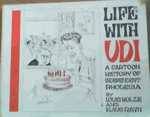 Life with UDI : A Cartoon History of Independent Rhodesia