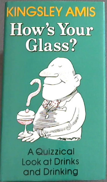 How's Your Glass: Quizzical Look at Drinks and Drinking