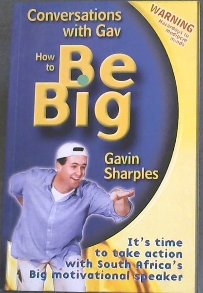 Conversations with Gav- How to be Big