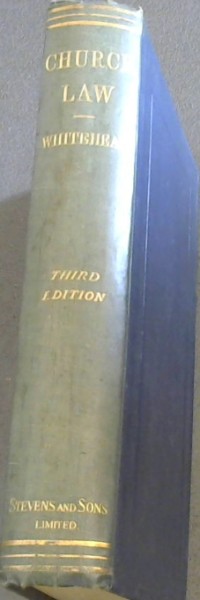 Church Law : Being A Concise Dictionary of Statutes, Canons, Regulations, and Decided Cases affecting the Clergy and Laity