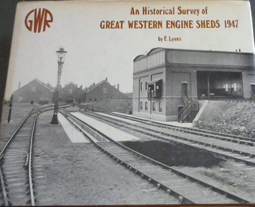 An historical survey of Great Western engine sheds, 1947,