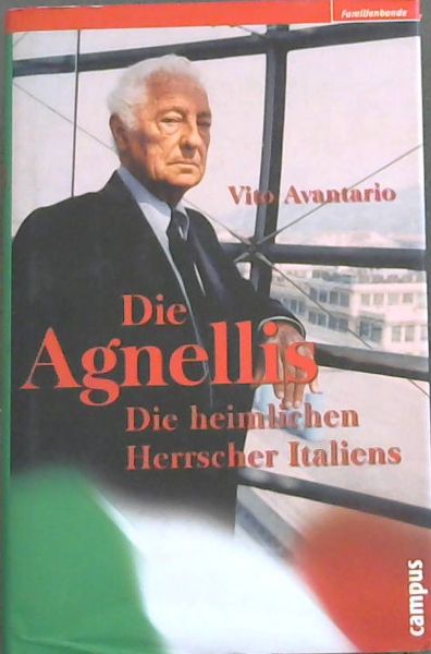 Die Agnellis. Die heimlichen Herrscher Italiens.