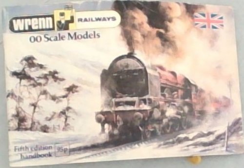 Wrenn Railways oo Scale Models, fifth edition handbook