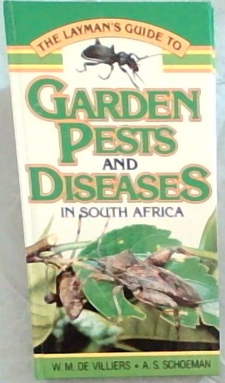 The Layman's Guide to Garden Pests and Diseases in South Africa