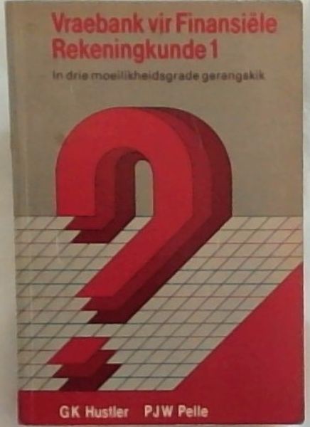 Vraebank Vir Finansiele Rekeningkunde 1: In Drie Moeilikheidsgrade Gerangskik