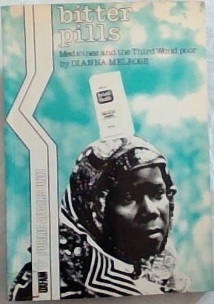 Bitter pills: Medicines and the Third World poor