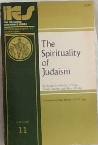 The spirituality of Judaism (Religious experience series ; v. 11)