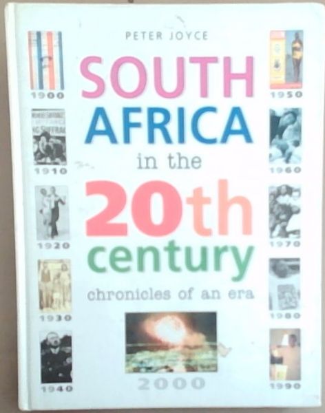 South Africa in the 20th Century: Chronicles of an Era