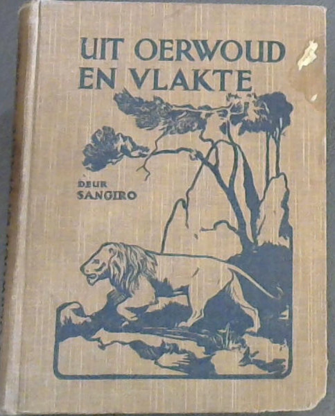Uit Oerwoud en Vlakte: Sketse uit die Oos-Afrikaanse Dierewereld