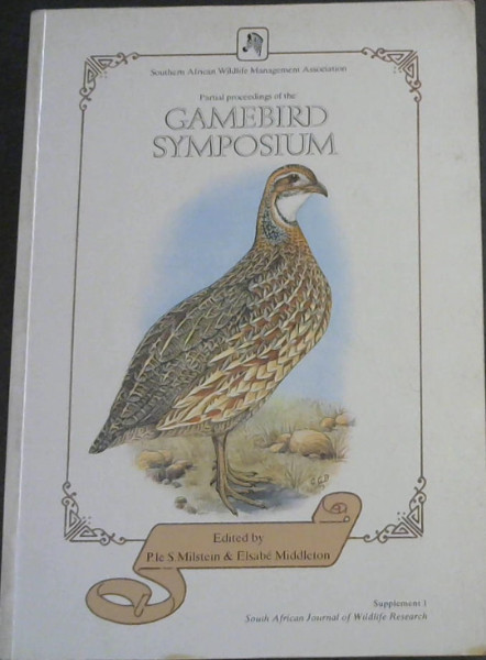 Partial Proceedings of the Gamebird Symposium held in Pretoria 9 - 11 July 1984