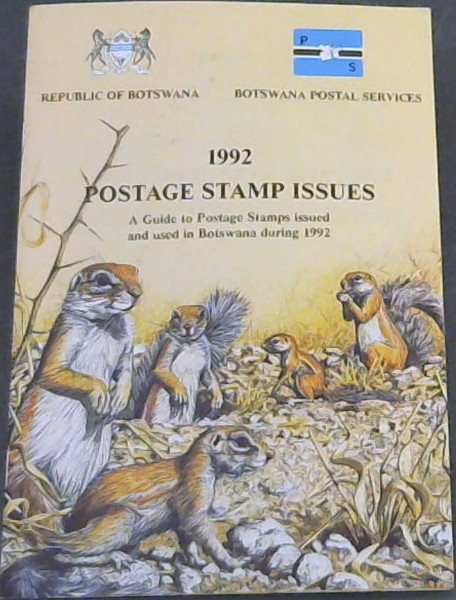 1992 Postage Stamp Issues: a guide to postage stamps issued and used in Botswana during 1992