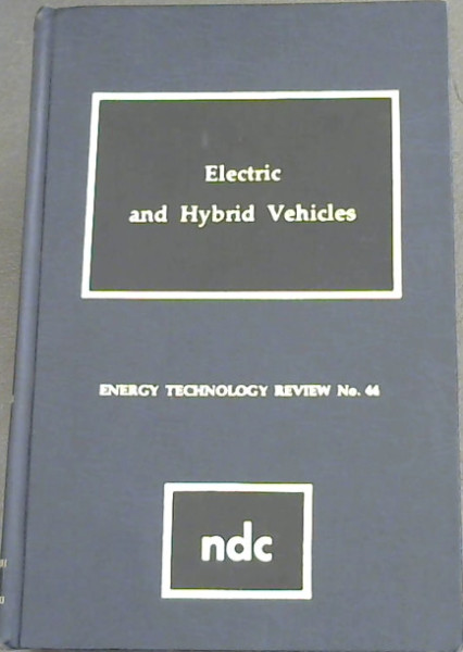 Electric and Hybrid Vehicles (Energy technology review No.44)