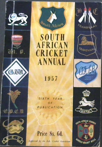 South African Annual 1957 (Volume 6) - With the approval of the South African Cricket Association.