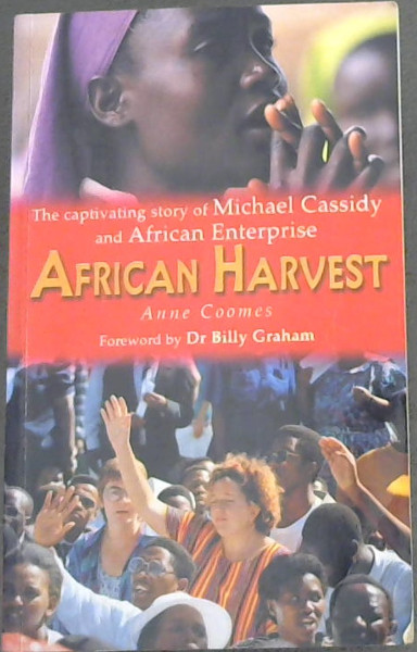 African Harvest: The Captivating Story of Michael Cassidy and African Enterprise