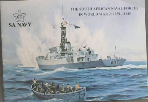 The South African Naval Forces In World War 2; 1939-1945