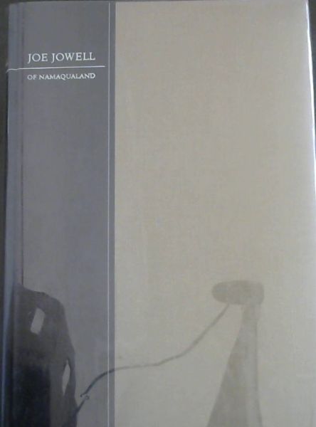 Joe Jowell of Namaqualand: The story of a modern-day pioneer