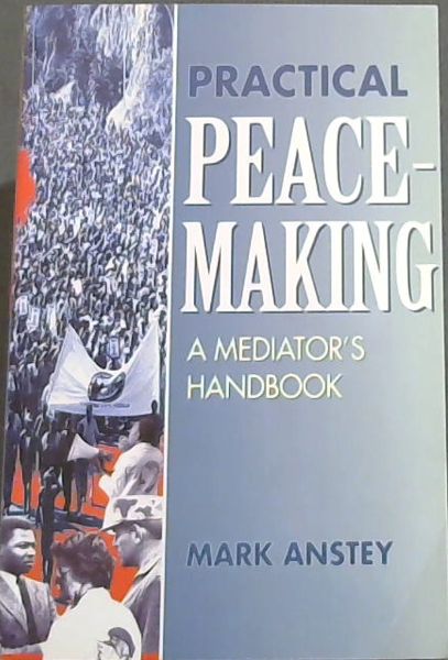 Practical Peacemaking: A Mediator's Handbook