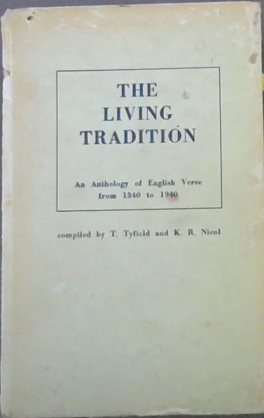 The Living Tradition : An Anthology of English Verse from 1340 - 1940