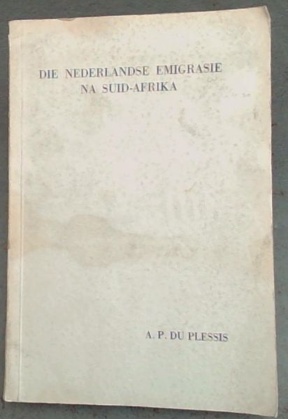 DIe Nederlandse Emigrasie Na Suid-Afrika