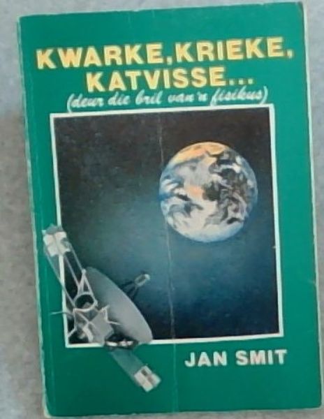 Kwarke, krieke, katvisse---. (deur die bril van 'n fisikus)