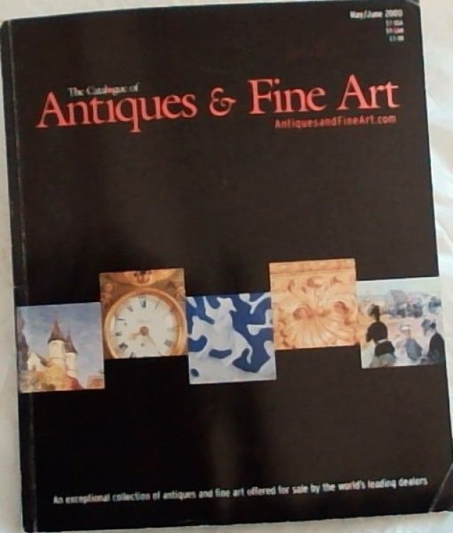 The Catalogue of Antiques & Fine Art. May/ June 2000. Vol. 1 Issue 3.