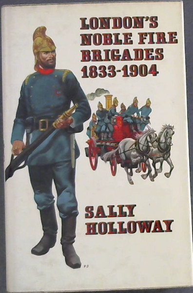 London's Noble Fire Brigades 1833-1904