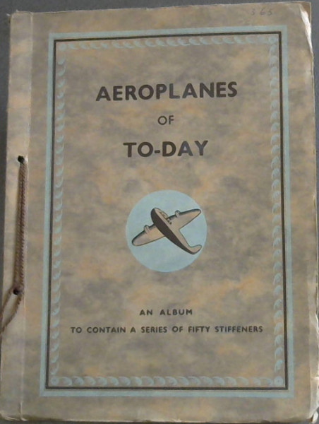 Aeroplanes of Today : An Album to contain a series of fifty stiffeners