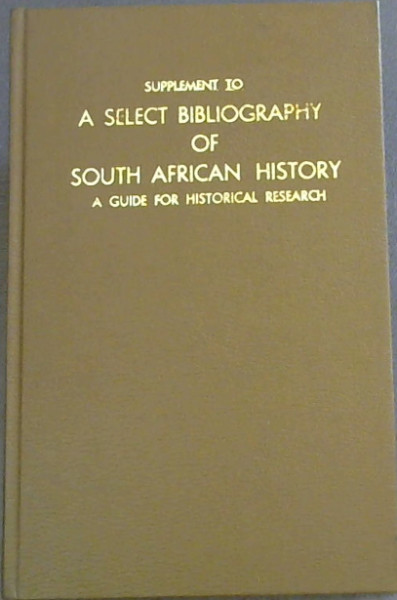 Supplement to A Select Bibliography of South African History - A guide for historical research