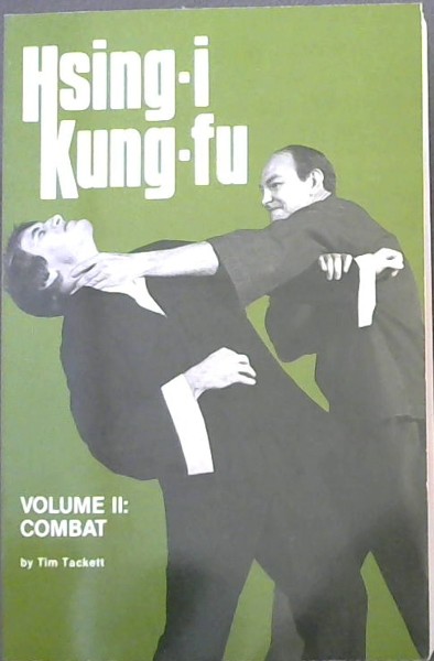 Hsing-I Kung-Fu : Volume II -Combat