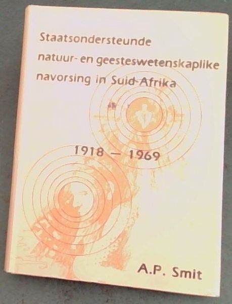 Staatsondersteunde Natuur-en Geesteswetenskaplike navorsing in Suid-Afrika 1918 - 1969