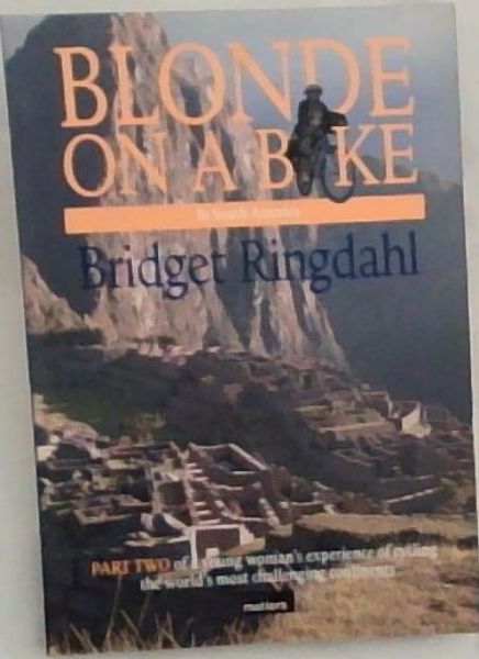 Image for Blonde On A Bike In South America Part 2 Blonde On A Bike In South America Part 2