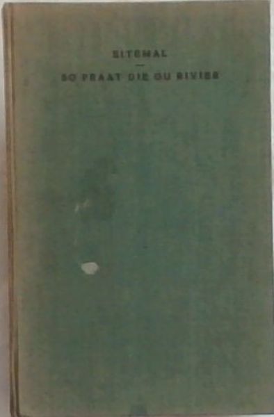 So Praat Die Ou Rivier