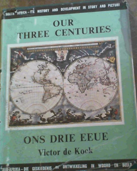 Ons Drie Eeue / Our Three Centuries