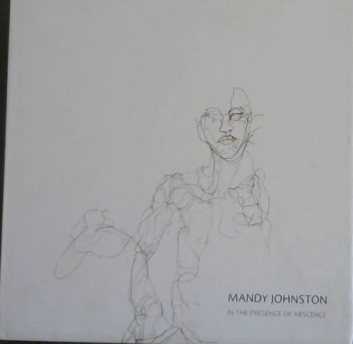 Mandy Johnston: In the Presence of Absence