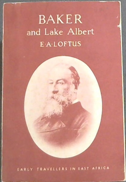 Image for BAKER AND LAKE ALBERT- Early Travellers in East Africa BAKER AND LAKE ALBERT- Early Travellers in East Africa