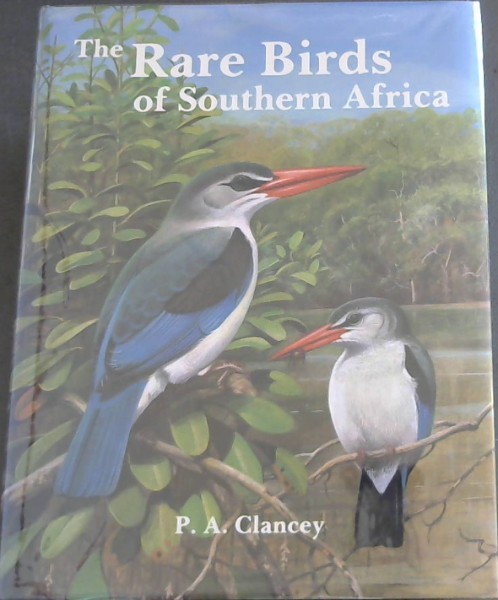Image for The rare birds of Southern Africa The rare birds of Southern Africa