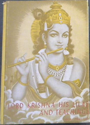 Lord Krishna His Lilas and Teachings