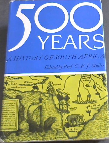 Image for Five Hundred Years : A History of South Africa Five Hundred Years : A History of South Africa