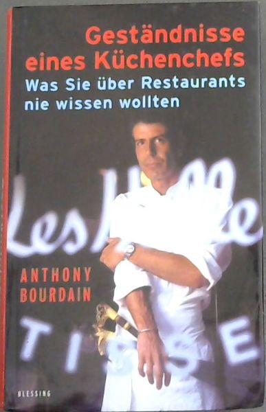 Image for Gestndnisse eines Kchenchefs. Was Sie ber Restaurants nie wissen wollten Gestndnisse eines Kchenchefs. Was Sie ber Restaurants nie wissen wollten