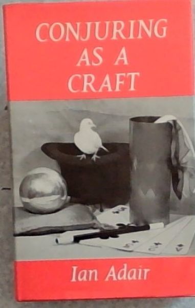 Conjuring as a craft;