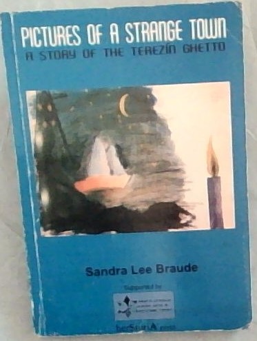Pictures of a Strange Town : A Story of the Terezin Ghetto. [Signed by author]